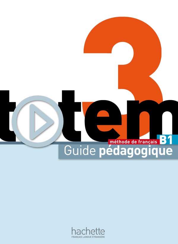 Totem 3 B1. Guide pédagogique