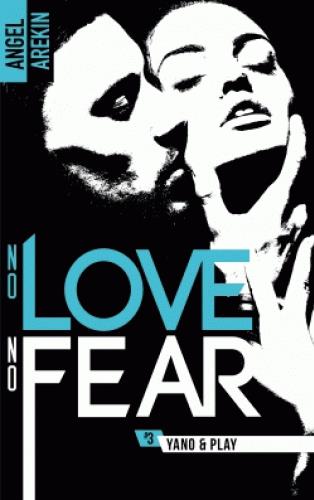 No love No fear Tome 3 : Yano & Play