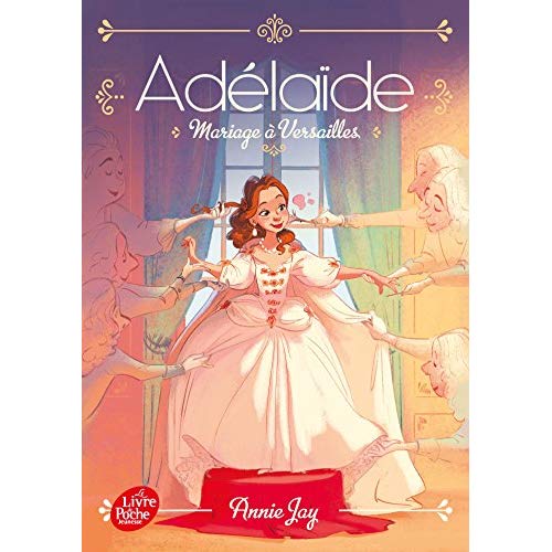 Adélaïde Tome 2 : Mariage à Versailles