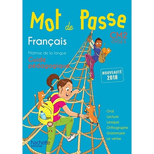 Français CM2 Cycle 3 Mot de Passe. Guide pédagogique, Edition 2018, avec 1 CD audio