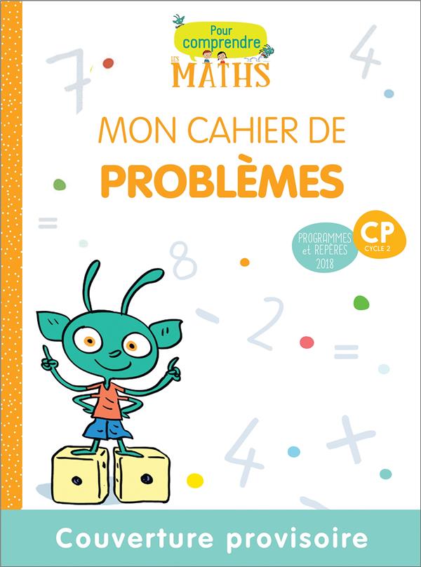 Pour comprendre les maths CP Cycle 2. Mon cahier de problèmes, Edition 2019