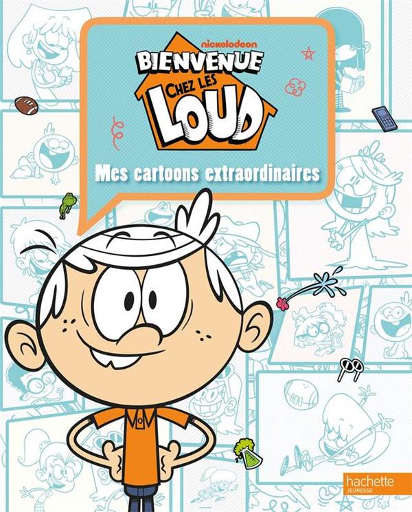 Mes cartoons extraordinaires Bienvenue chez les Loud
