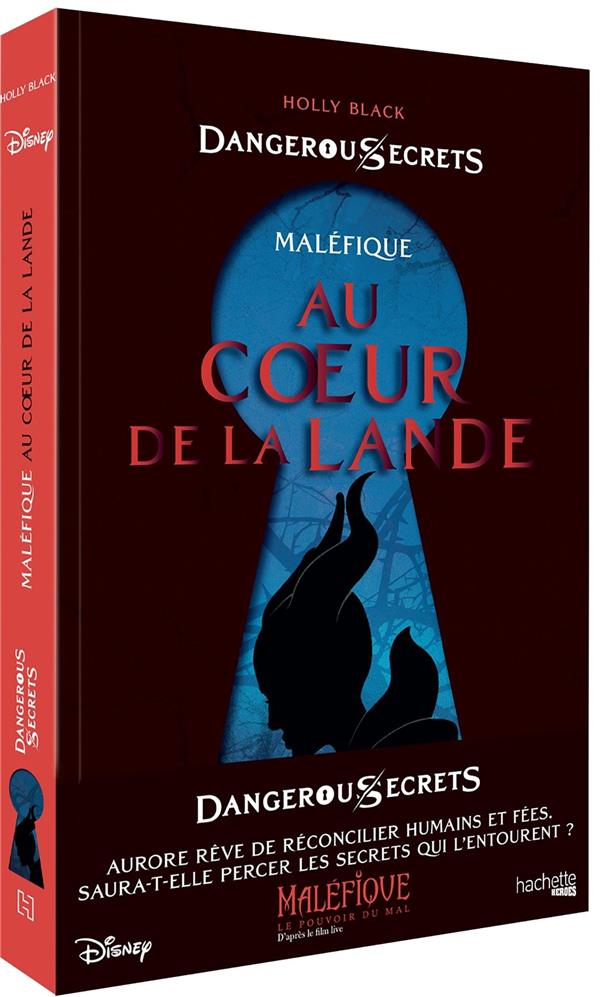 Dangerous Secrets. Maléfique, au coeur de la Lande