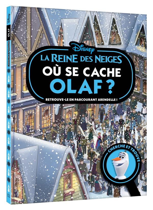 Où se cache Olaf ? La Reine des Neiges. Retrouve-le en parcourant Arendelle !