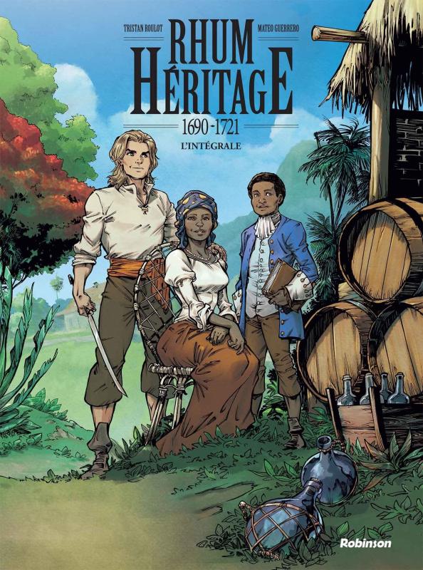 Rhum héritage Intégrale : Tome 1, Eau de vie, eau de mort. 1690-1699 ; Tome 2, Les flammes de la rév