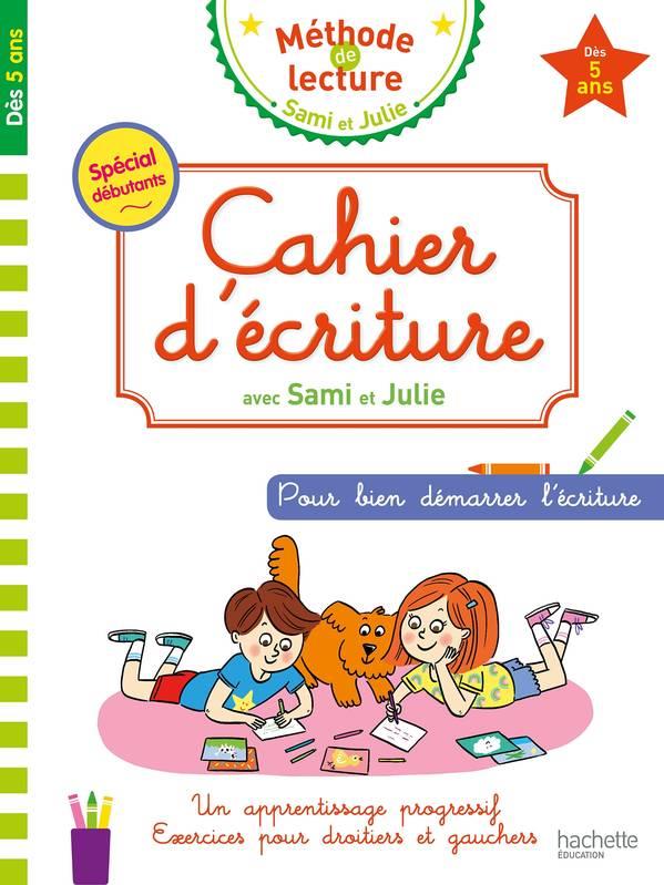 Cahier d'écriture Sami et Julie. Spécial débutants