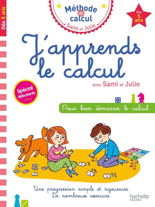 J'apprends le calcul avec Sami et Julie. Spécial débutants