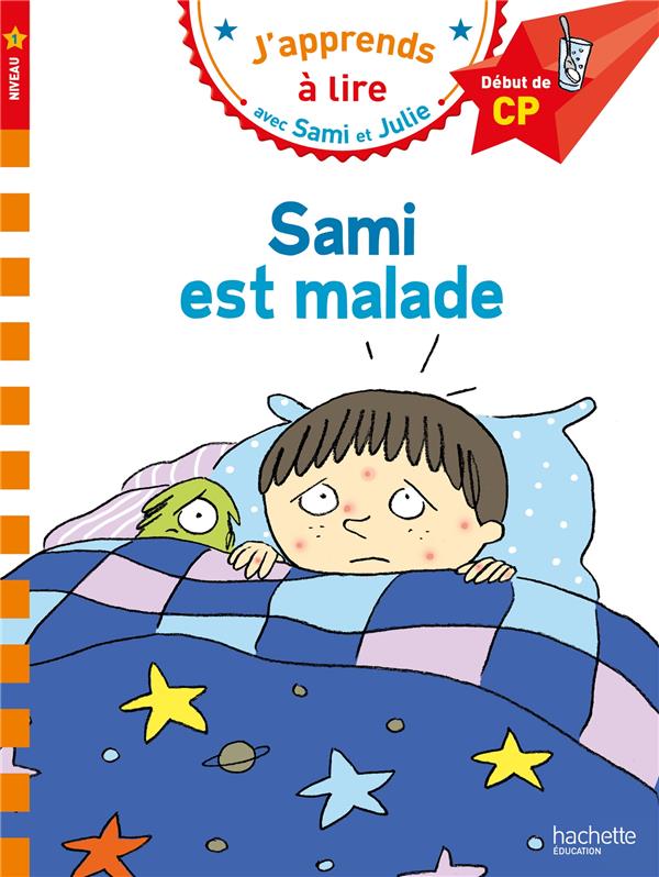 J'apprends à lire avec Sami et Julie : Sami est malade. Début de CP, niveau 1