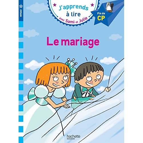 J'apprends à lire avec Sami et Julie : Le mariage. Fin de CP, niveau 3