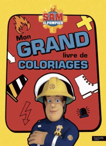Sam le pompier - Mon grand livre de coloriages