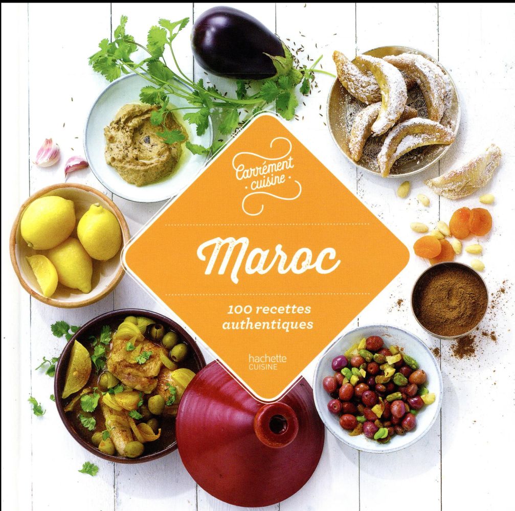 Maroc. 100 recettes authentiques