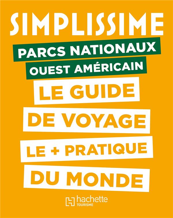 Simplissime Parcs nationaux de l'ouest Américain. Le guide de voyage le + pratique du monde