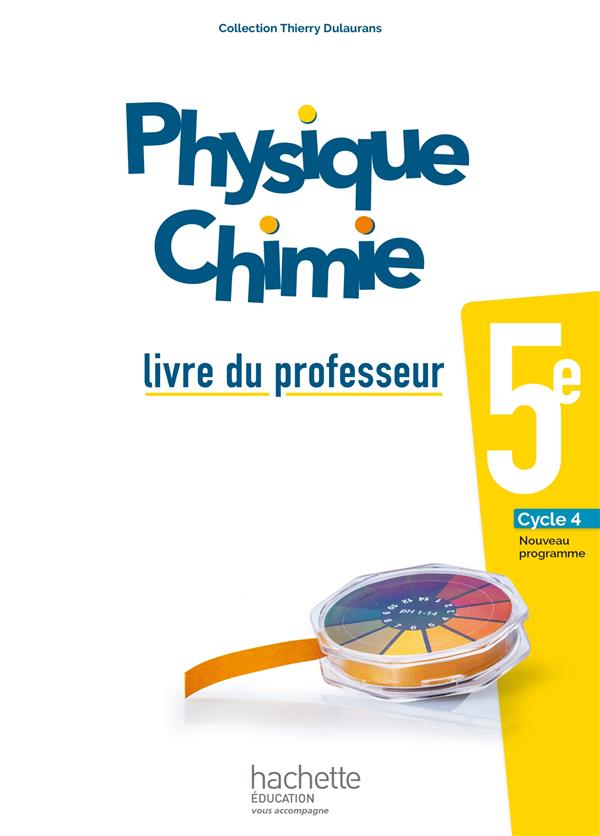 Physique Chimie 5e. Livre du professeur, Edition 2017