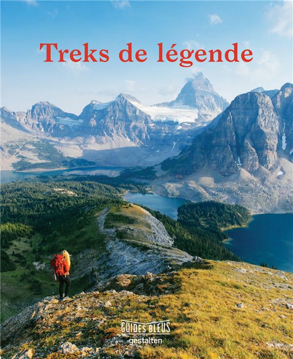 Treks de légende. Autour du monde