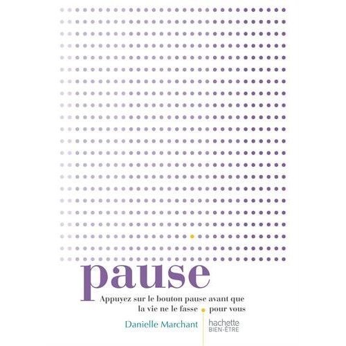 Pause. Appuyez sur pause avant que la vie de le fasse pour vous