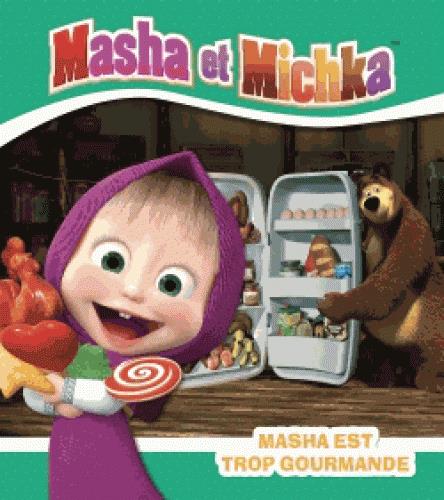 Masha et Michka : Masha est gourmande