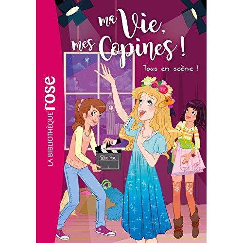 Ma Vie, mes Copines ! Tome 9 : Tous en scène !