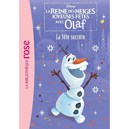 La reine des neiges joyeuses fêtes avec Olaf Tome 2 : La fête secrète