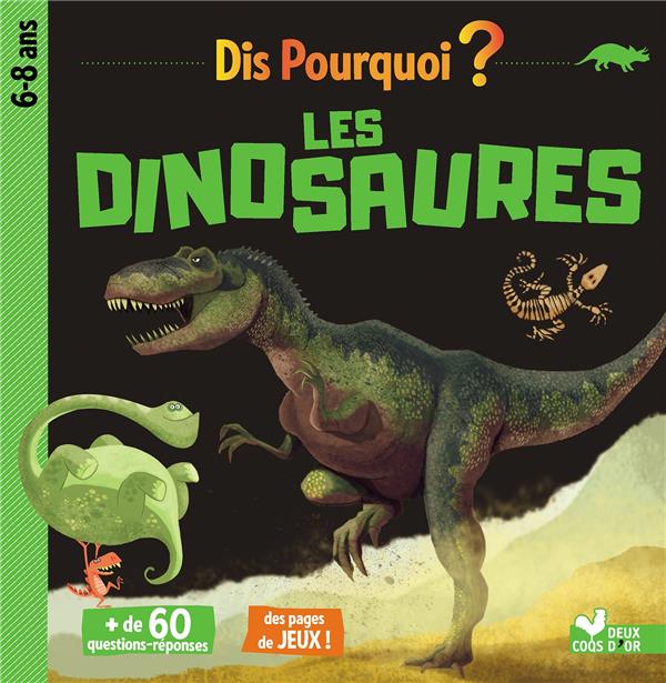 Dis pourquoi ? Les dinosaures