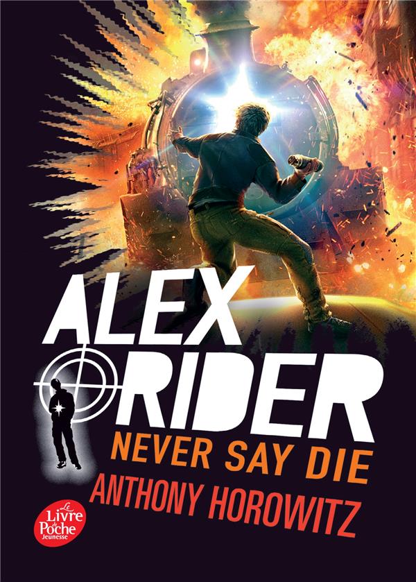 Alex Rider Tome 11 : Never say die