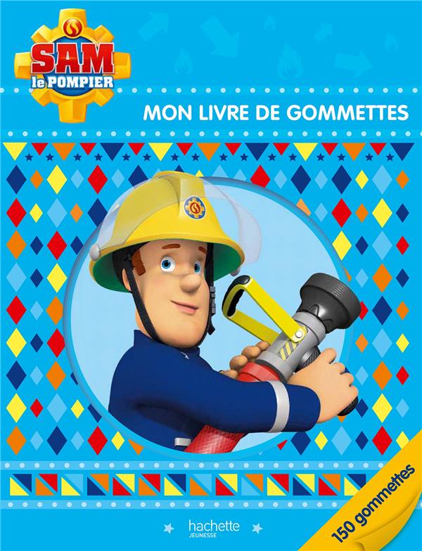 Mon livre de gommettes Sam le pompier . 150 gommettes