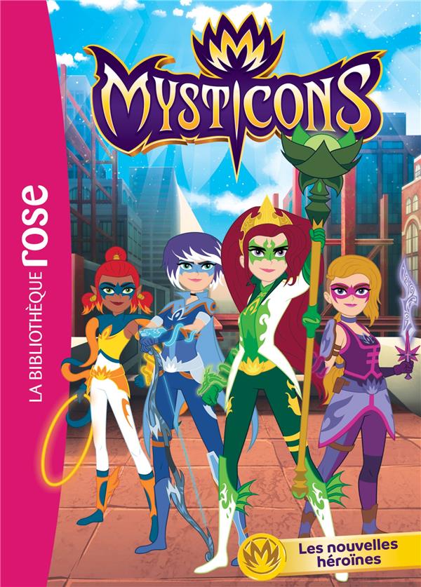 Mysticons Tome 1 : Les nouvelles héroïnes