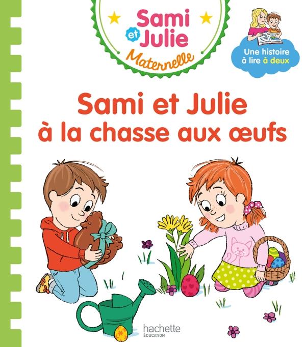 Sami et Julie maternelle : Sami et Julie à la chasse aux oeufs
