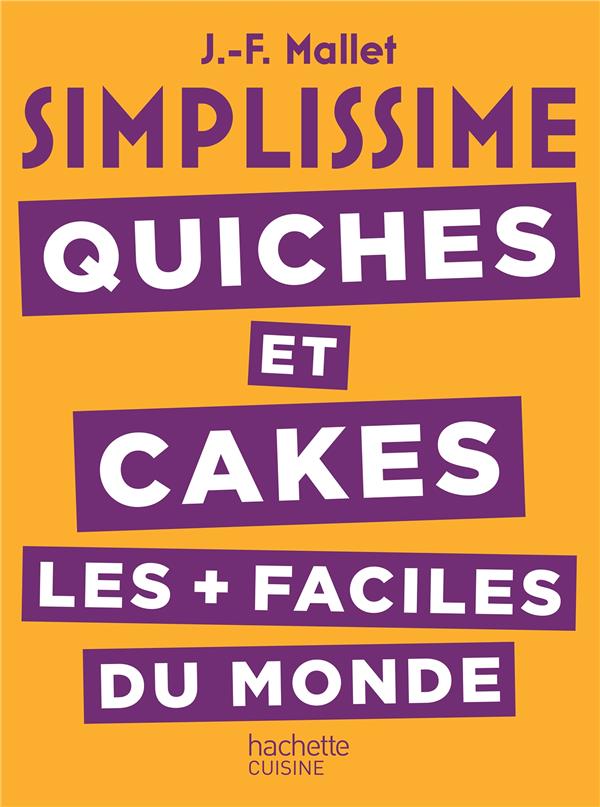Quiches et cakes les faciles du monde