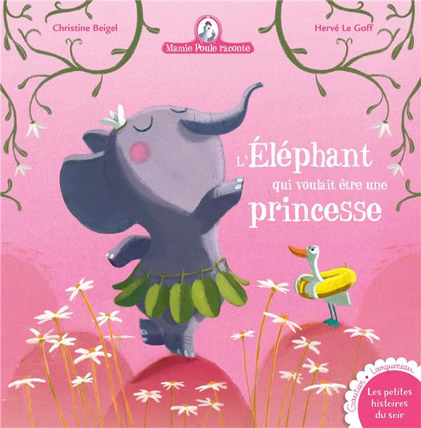 Mamie poule raconte Tome 23 : L'éléphant qui voulait être une princesse