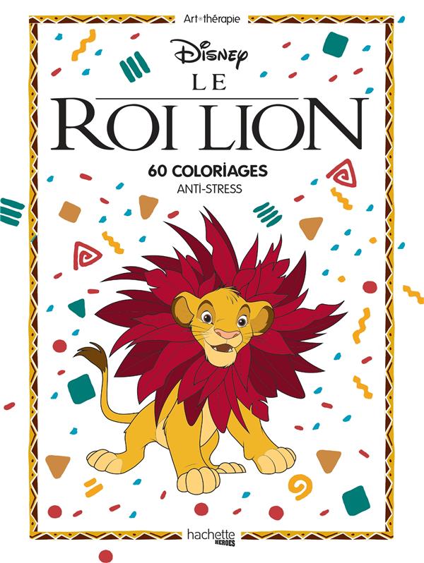 Le Roi Lyon. 60 coloriages anti-stress