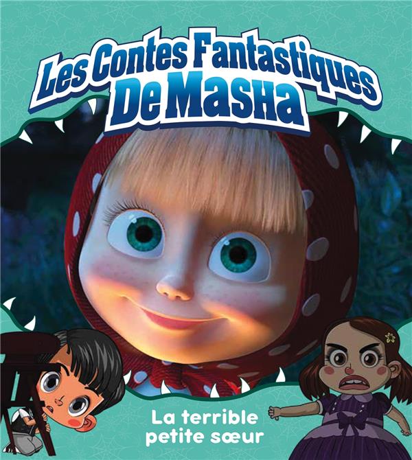 Les contes fantastiques de Masha : La terrible petite soeur