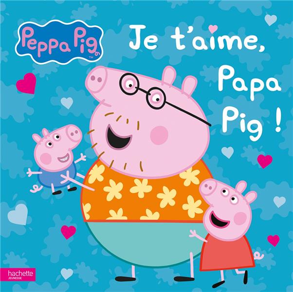 Je t'aime, Papa Pig !