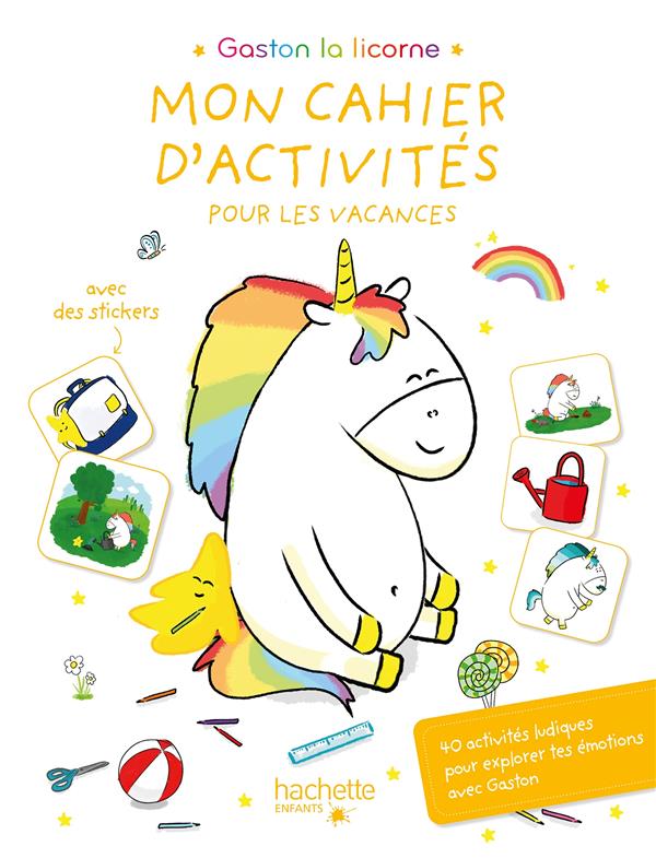 Gaston la licorne Mon cahier d'activités pour les vacances. 40 activités ludiques pour explorer tes