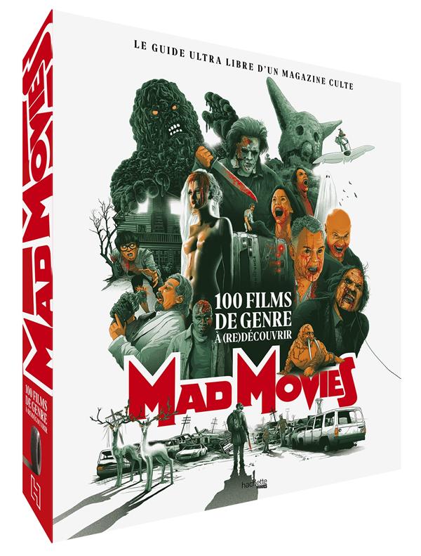 100 films de genre à (re)découvrir. Mad Movies : le guide ultra libre d'un magazine culte