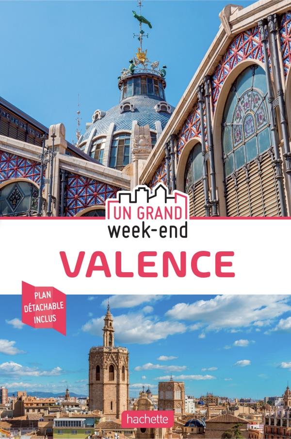 Un grand week-end à Valence. Edition 2021. Avec 1 Plan détachable