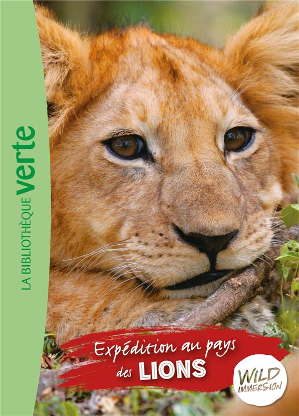 Wild Immersion Tome 1 : Expédition au pays des lions