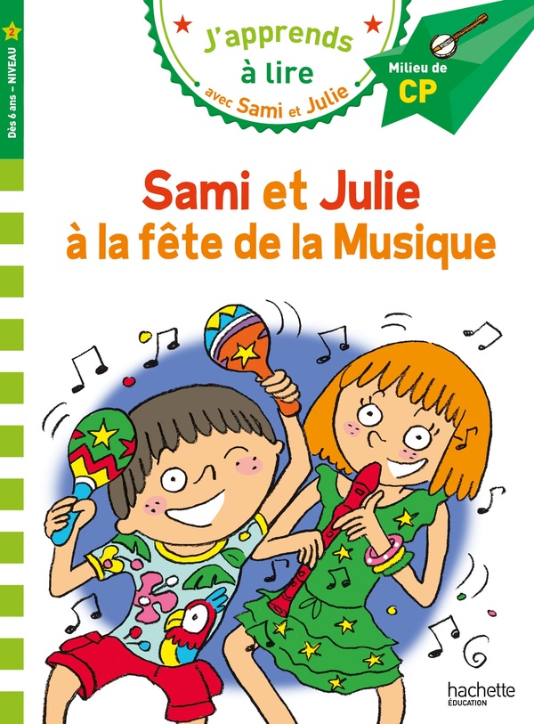 J'apprends à lire avec Sami et Julie : La fête de la musique. Milieu de CP, niveau 2