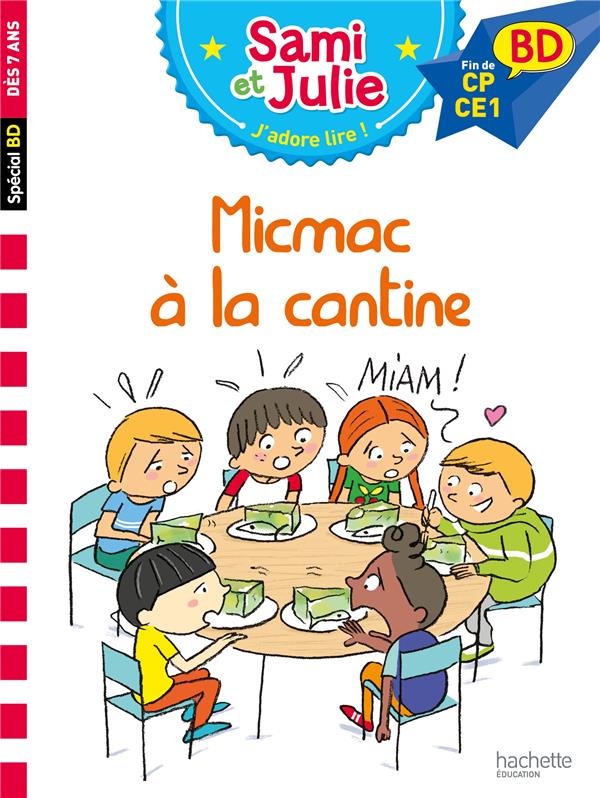 Sami et Julie, j'adore lire ! BD : Micmac à la cantine. Fin de CP - CE1