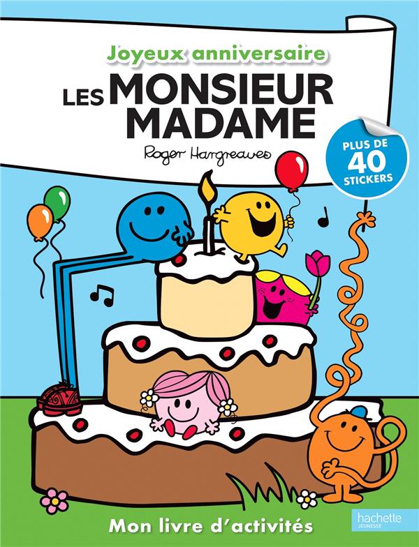 Joyeux anniversaire les Monsieur Madame. Mon livre d'activités. Plus de 50 stickers