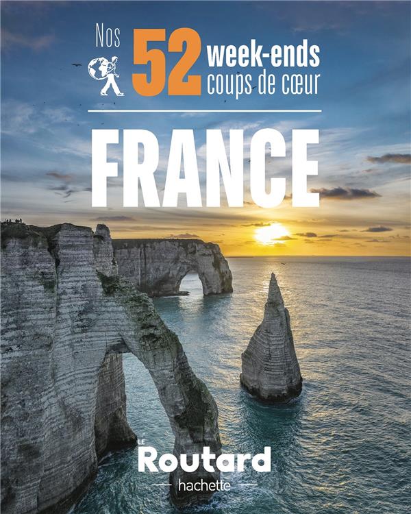 Nos 52 week-ends coups de coeur en France. L'indispensable pour choisir sa prochaine destination...