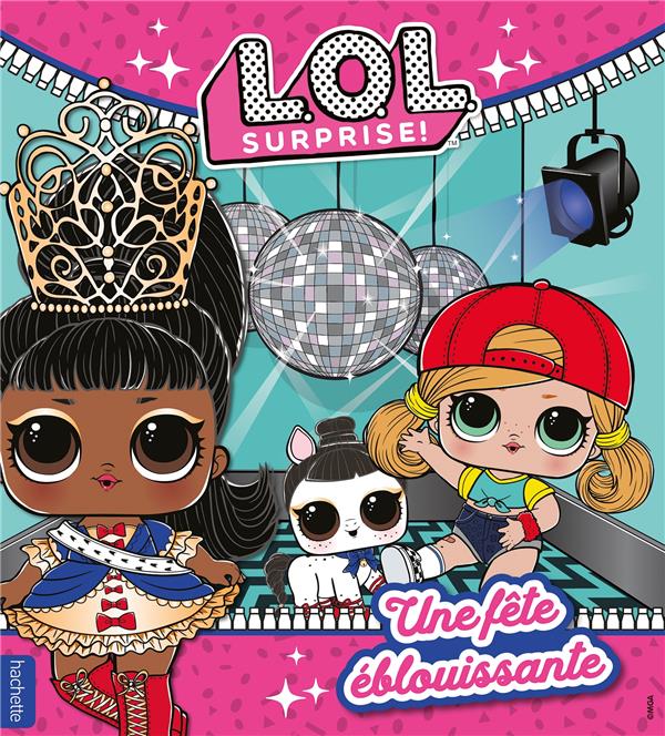 L.O.L. Surprise ! : Une fête éblouissante