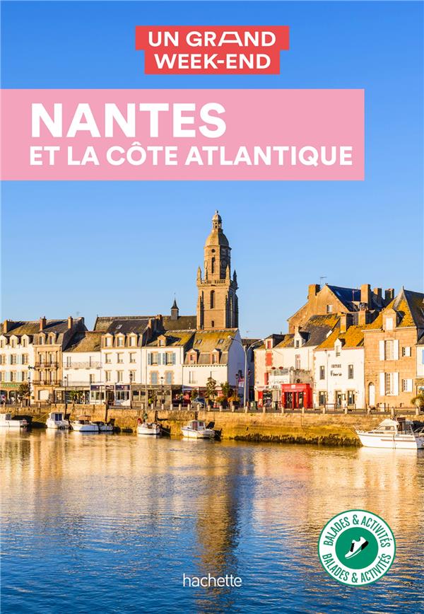 Un grand week-end Nantes et la côte Atlantique. Edition 2021