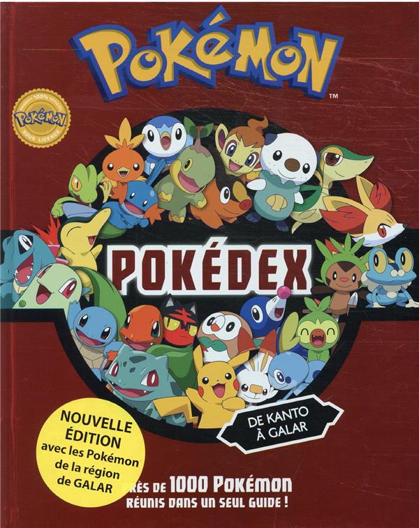 Pokédex de Kanto à Galar. Près de 1000 pokémons réunis dans un seul guide !
