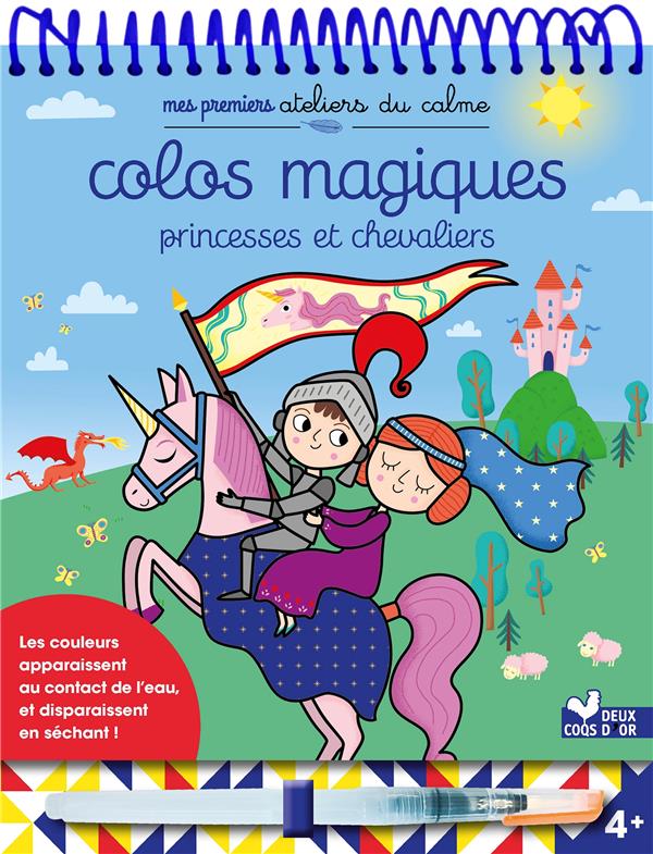 Colos magiques princesses et chevaliers. Avec 1 stylo à eau