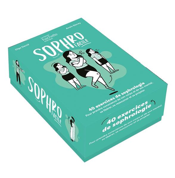 Sophro facile. 40 exercices de sophrologie pour prendre conscience de son corps et de son mental, se