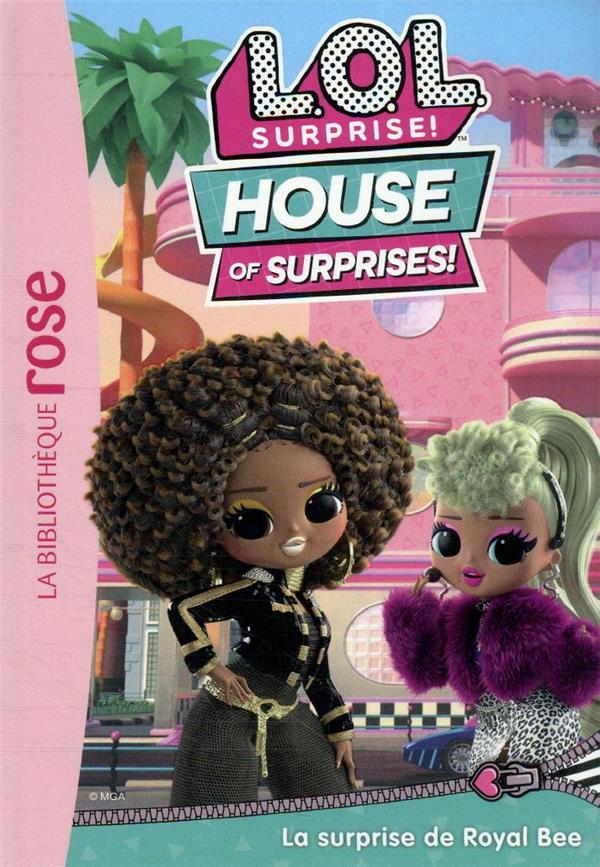L.O.L. Surprise ! House of Surprises Tome 1 : La surprise de Royal Bee
