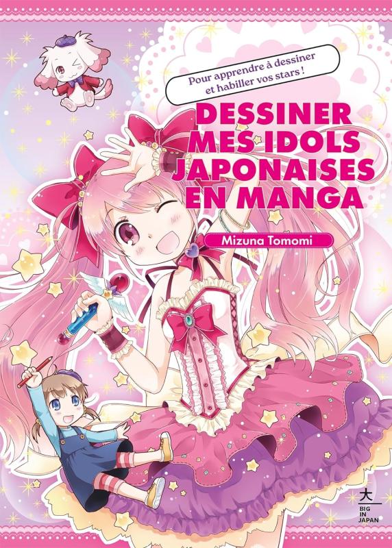 Dessiner mes idols japonaises en manga. Pour apprendre à dessiner et habiller vos stars !