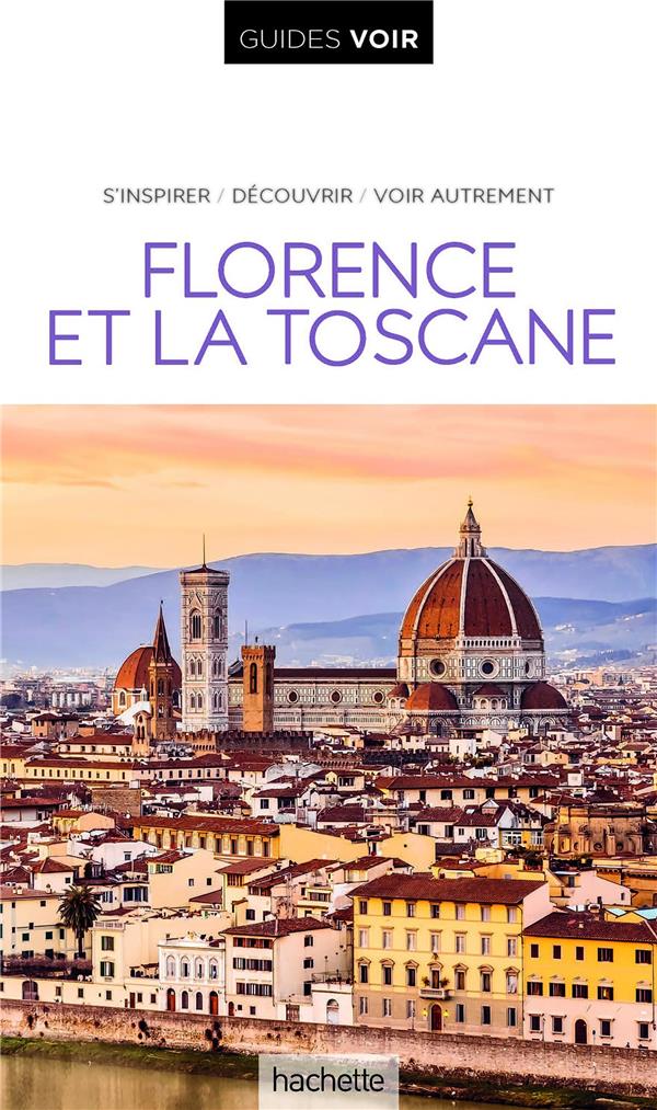 Guide Voir Florence et la Toscane