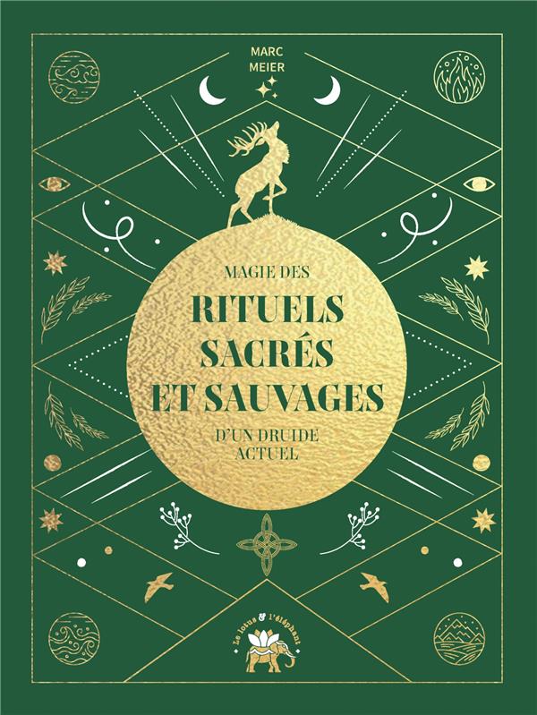 Magie et rituels sacrés et sauvages d'un druide moderne
