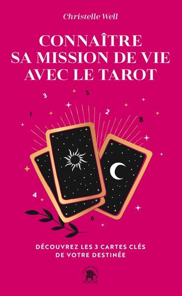Connaître sa mission de vie avec le tarot. Découvrez les 3 cartes clés de votre destinée